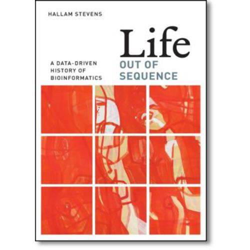 Life Out Of Sequence: a Data-driven History Of Bioinformatics