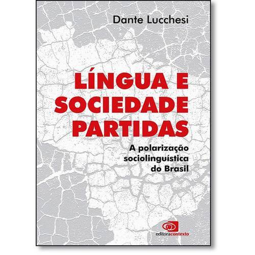 Língua e Sociedade Partidas: a Polarização Sociolinguística do Brasil
