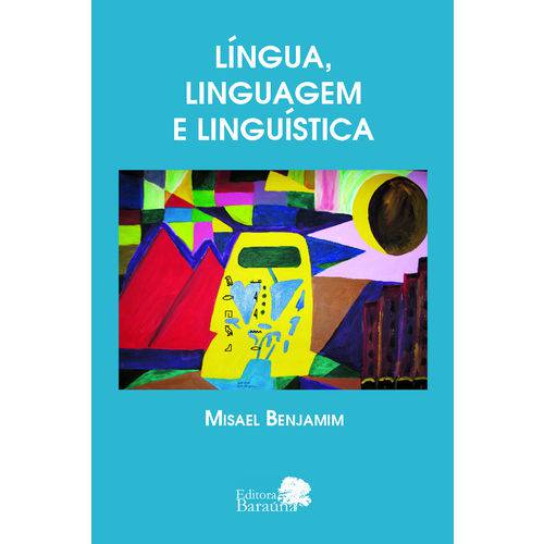 Língua, Linguagem e Linguística