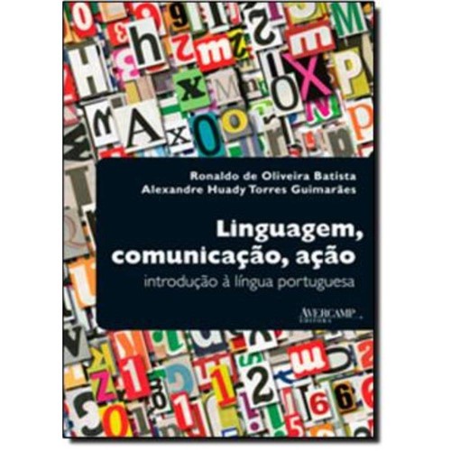 Linguagem, Comunicacao, Acao - Introducao a Lingua Portuguesa