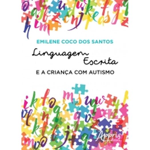 Linguagem Escrita e a Crianca com Autismo - Appris