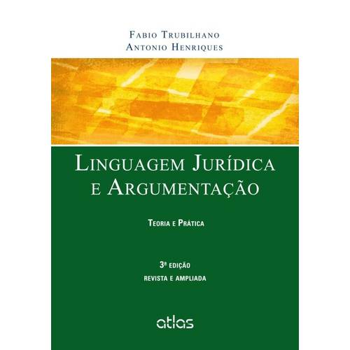 Linguagem Juridica e Argumentacao: Teoria e Pratica