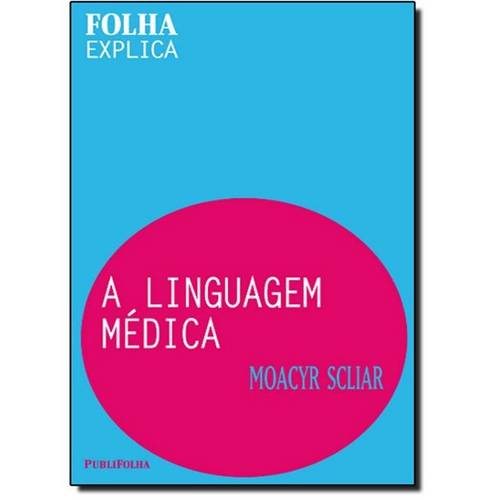Linguagem Médica, a - Coleção Folha Explica