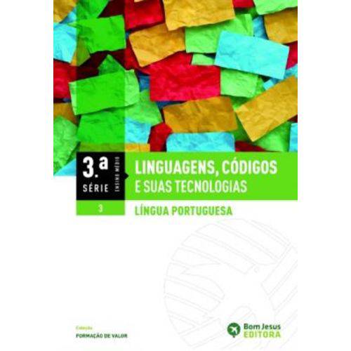 Linguagens, Codigos e Suas Tecnologias - Lingua Portuguesa - 3 Serie - Vol 03 - em