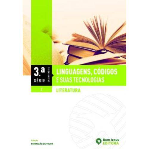 Linguagens, Codigos e Suas Tecnologias - Literatura - 3 Serie - Vol 02 - em