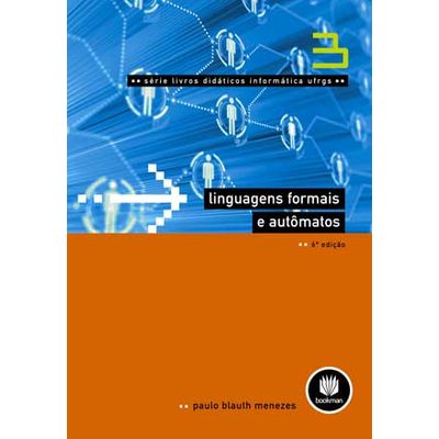 Linguagens Formais e Autômatos - Volume 3 - 6ª Edição - Série Livros Didáticos Informática UFRGS