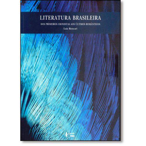 Literatura Brasileira: dos Primeiros Cronistas Aos Últimos Românticos