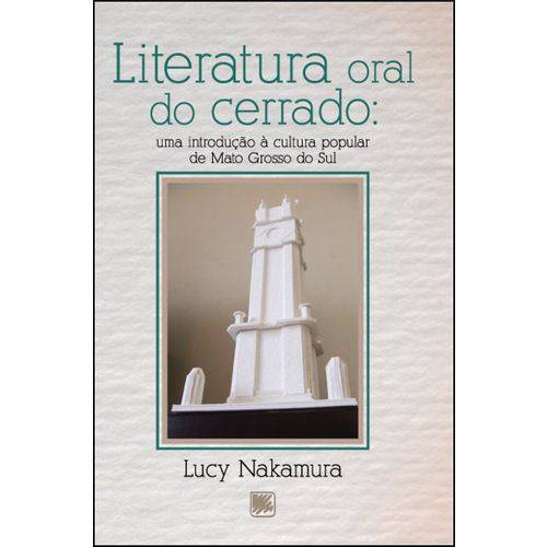 Literatura Oral do Cerrado - Introdução à Cultura Popular de Mato Grosso do Sul