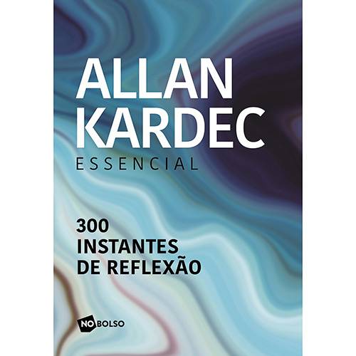 Livo - Alan Kardec Essencial: 300 Instantes de Reflexão