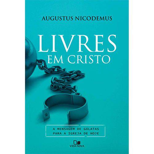 Livres em Cristo - Augustus Nicodemus Lopes
