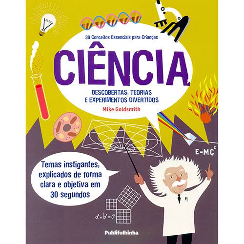Livro - 30 Conceitos Essenciais para Crianças - Ciência: Descobertas, Teorias e Experimentos Divertidos