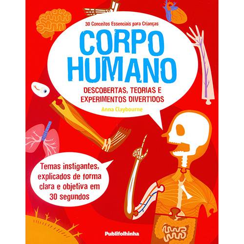 Livro - 30 Conceitos Essenciais para Crianças - Corpo Humano : Descobertas, Teorias e Experimentos Divertidos