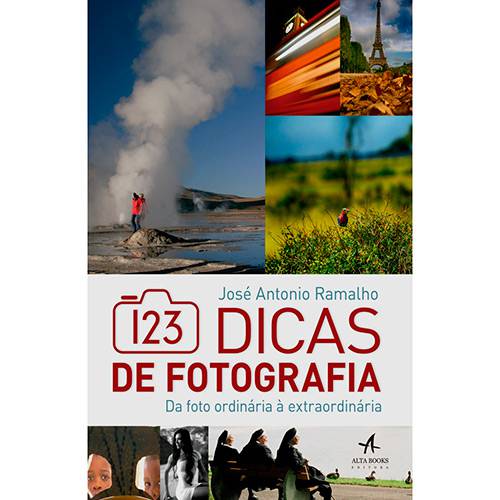 Livro - 123 Dicas de Fotografia: da Foto Ordinária à Extraordinária