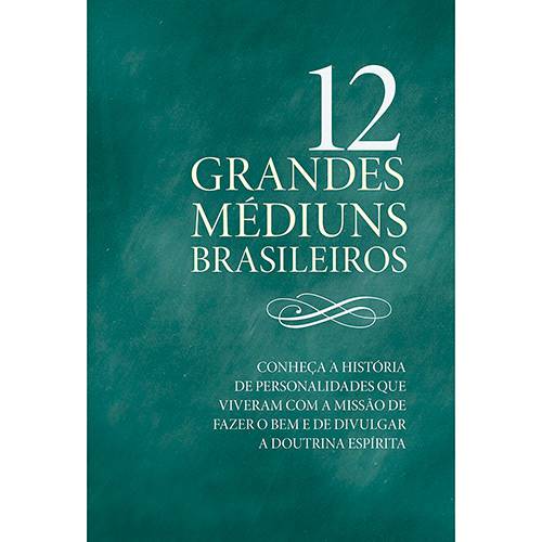 Livro - 12 Grandes Médiuns Brasileiros