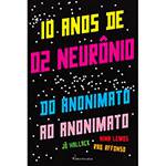 Livro - 10 Anos de 02 Neurônio: do Anonimato ao Anonimato