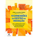 Livro - 10 Dimensões da Gestão da Inovação: uma Abordagem para a Transformação Organizacional