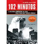 Livro - 102 Minutos: a História Inédita da Luta Pela Vida Nas Torres Gêmeas
