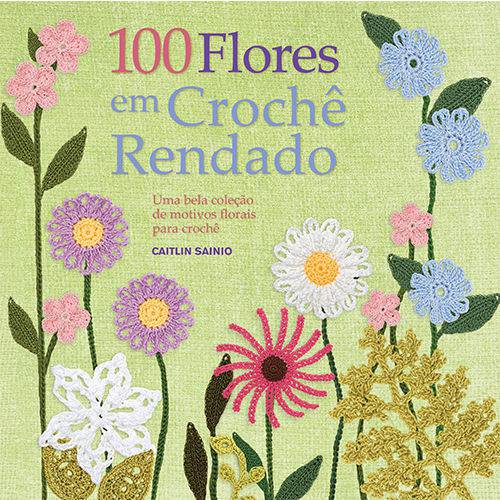 Livro 100 Flores em Crochê Rendado