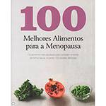 Livro - 100 Melhores Alimentos para a Menopausa