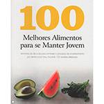Livro - 100 Melhores Alimentos para se Manter Jovem