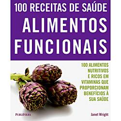 Livro - 100 Receitas de Saúde: Alimentos Funcionais