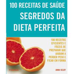 Livro - 100 Receitas de Saúde - Segredos da Dieta Perfeita