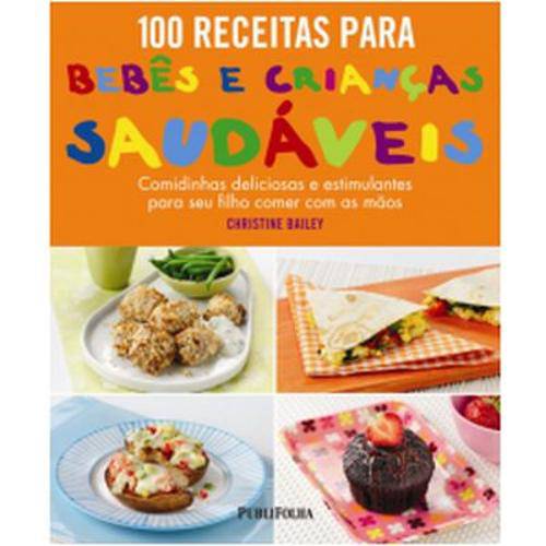 Livro - 100 Receitas para Bebes e Criancas Saudaveis