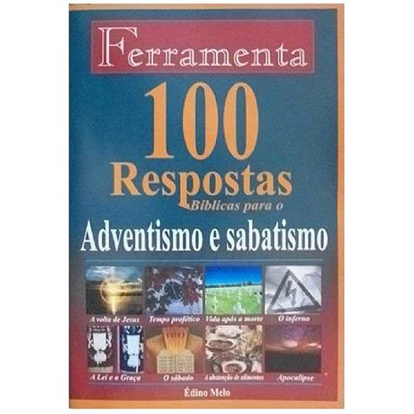 Livro 100 Respostas Bíblicas para o Adventismo e Sabatismo