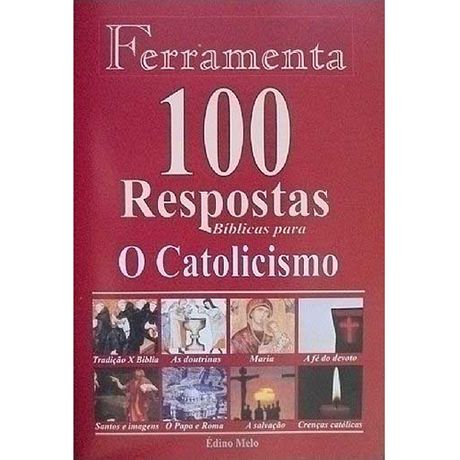 Livro 100 Respostas Bíblicas para o Catolicismo