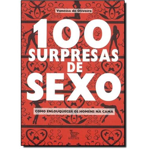 Livro - 100 Surpresas de Sexo: Como Enlouquecer um Homem na Cama