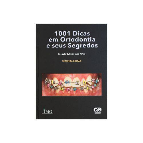 Livro - 1001 Dicas em Ortodontia e Seus Segredos - Yanez