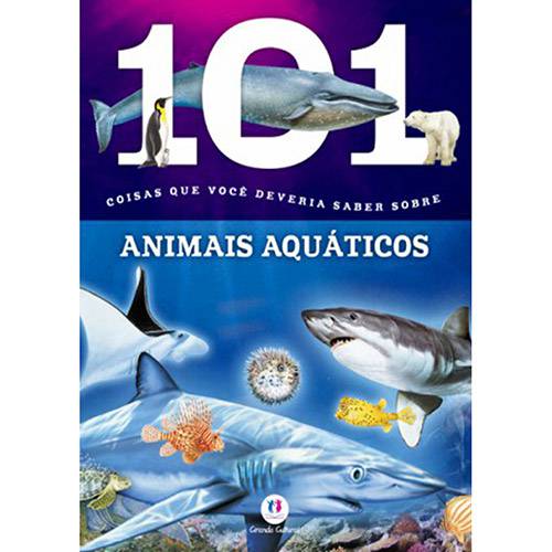 Livro - 101 Coisas que Você Deveria Saber Sobre Animais Aquáticos