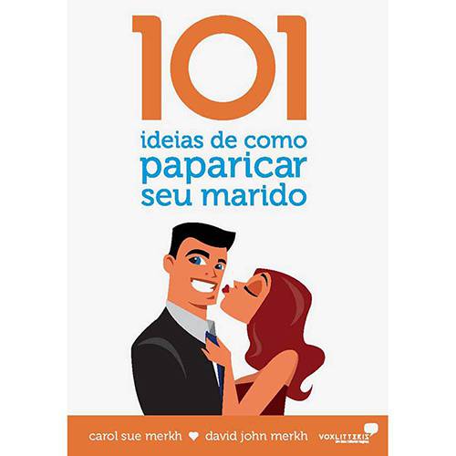 Livro - 101 Ideias de Como Paparicar Seu Marido