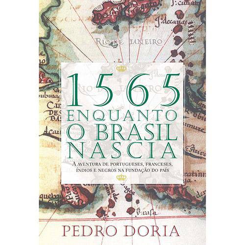 Livro - 1565 - Enquanto o Brasil Nascia