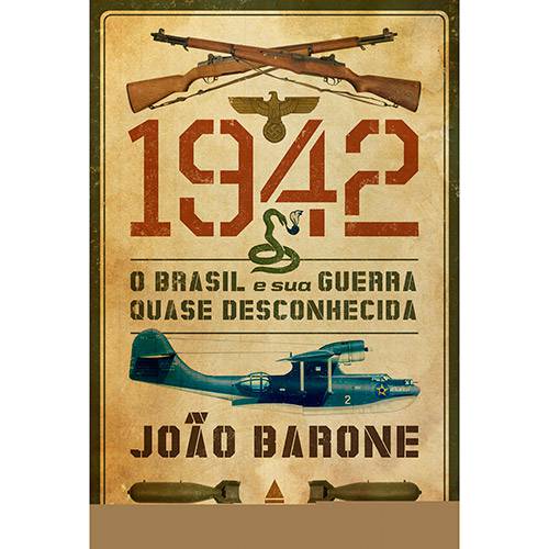 Livro - 1942: o Brasil e Sua Guerra Quase Desconhecida
