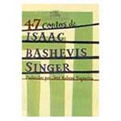 Livro - 47 Contos de Isaac Bashevis Singer