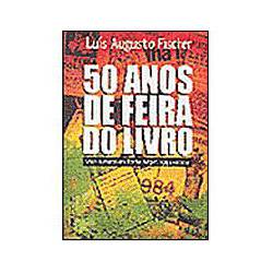 Livro - 50 Anos da Feira do Livro - a Vida Cultural em Porto Alegre (1954-2004)