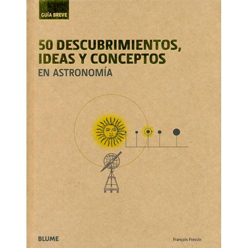 Livro - 50 Descubrimientos, Ideas Y Conceptos En Astronomía