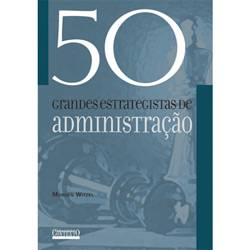 Livro - 50 Grandes Estrategistas de Administração