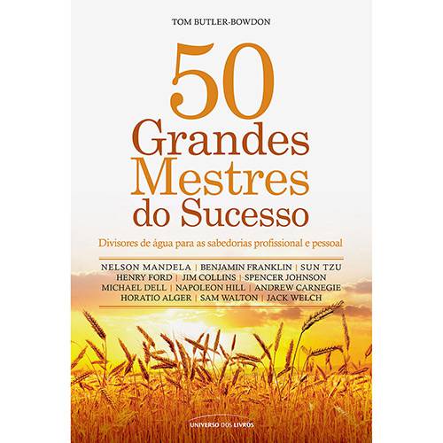 Livro - 50 Grandes Mestres do Sucesso: Divisores de Água para as Sabedorias Profissional e Pessoal