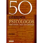Livro - 50 Grandes Psicólogos - Suas Idéias, Suas Influências