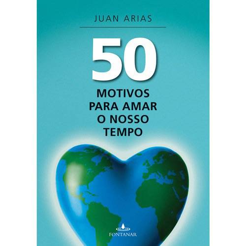 Livro - 50 Motivos para Amar o Nosso Tempo