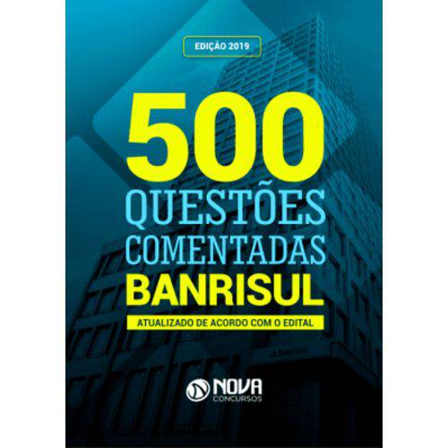 Livro 500 Questões Comentadas Banrisul 2019 - Editora Nova