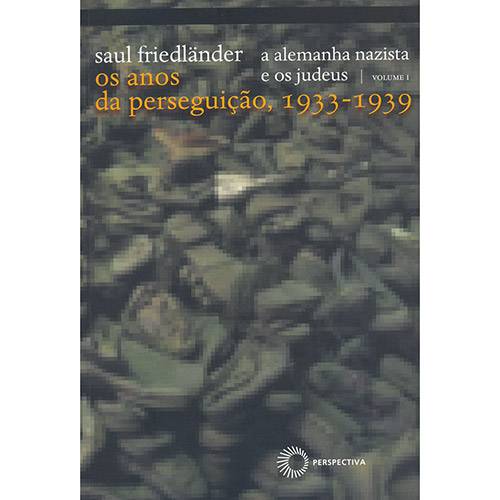 Livro - a Alemanha Nazista e os Judeus: os Anos da Perseguição, 1933-1939 - Vol. 1