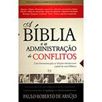 Livro - a Bíblia e a Administração de Conflitos: uma Ferramenta para as Relações Interpessoais a Partir de Cases Bíblicos