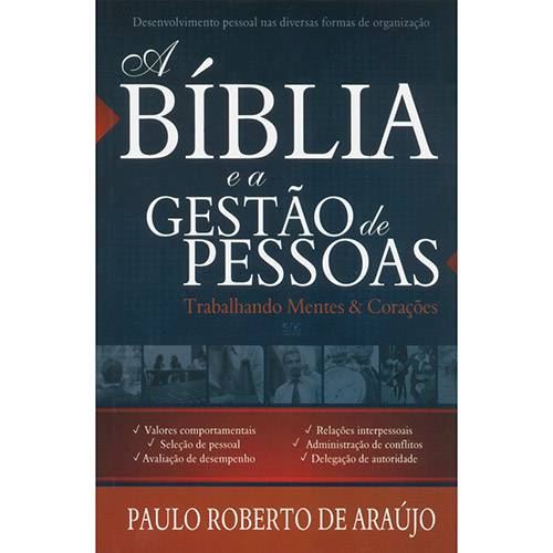 Livro - a Bíblia e a Gestão de Pessoas: Trabalhando Mentes & Corações