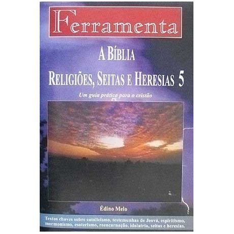 Livro a Bíblia, Religiões, Seitas e Heresias Volume 5