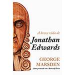 Livro - a Breve Vida de Jonathan Edwards