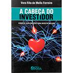Livro - a Cabeça do Investidor: Conhecendo Suas Emoções para Investir Melhor