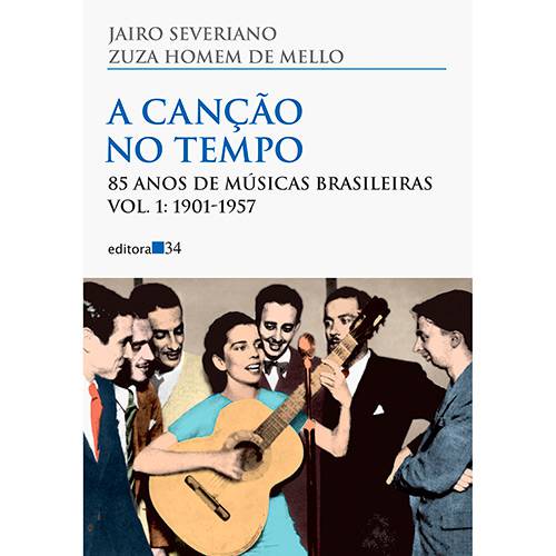 Livro - a Canção no Tempo: 85 Anos de Músicas Brasileiras - 1901-1957 - Vol. 1